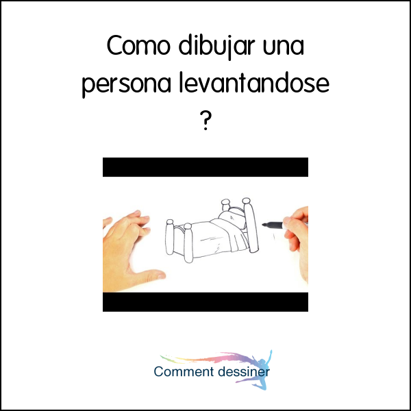 Como dibujar una persona levantandose